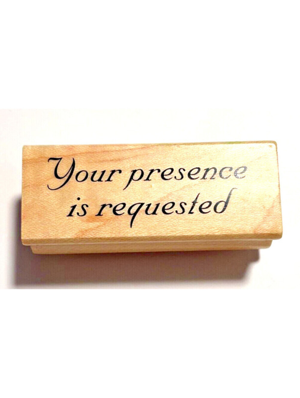"Your Presence is Requested" Wood Mounted Rubber Stamp (Used)